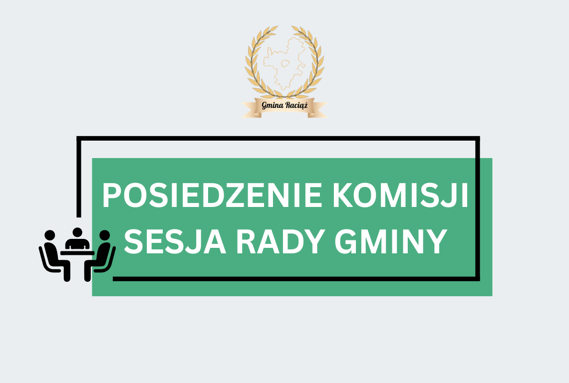 XXXIV sesja Rady Gminy Raciąż i posiedzenia komisji