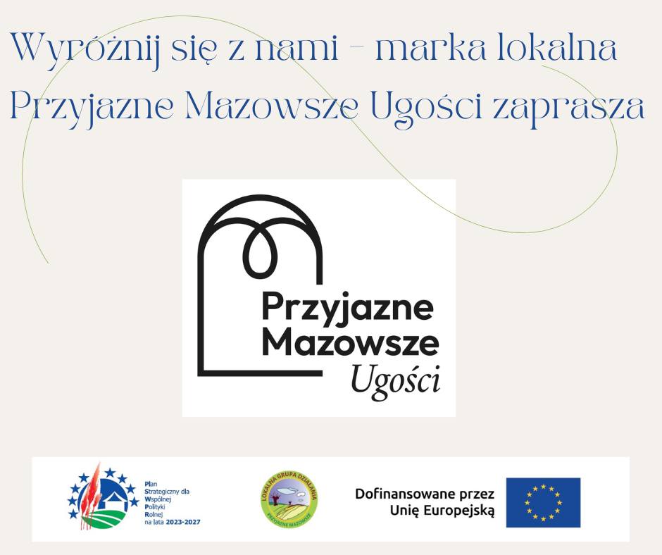 Wyróżnij się z nami – marka lokalna Przyjazne Mazowsze Ugości zaprasza